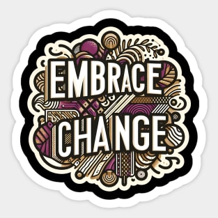 EMBRACE CHANGE - TYPOGRAPHY INSPIRATIONAL QUOTES Sticker